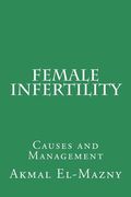 Female Infertility: Causes and Management (en Inglés)