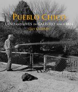 Pueblo Chico: Land and Lives in Galisteo Since 1814 (en Inglés)
