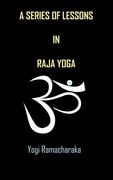 a series of lessons in raja yoga