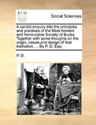 a   candid enquiry into the principles and practices of the most ancient and honourable society of bucks. together with some thoughts on the origin, n