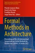 Formal Methods in Architecture: Proceedings of the 6th International Symposium on Formal Methods in Architecture (6fma), a Coruña 2022 (en Inglés)