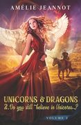 Unicorns & Dragons: Do you still believe in Unicorns? Volume 2 (en Inglés)