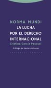 Norma Mundi: La Lucha por el Derecho Internacional
