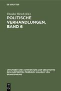 Politische Verhandlungen, Band 6 (en Alemán)