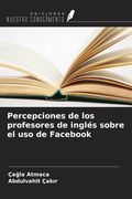 Percepciones de los profesores de inglés sobre el uso de Facebook