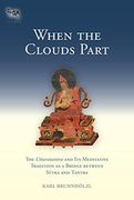 When the Clouds Part: The Uttaratantra and its Meditative Tradition as a Bridge Between Sutra and Tantra (Tsadra) (en Inglés)