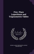 Five- Place Logarithmic and Trigonometric Tables (en Inglés)