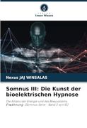 Somnus Iii: Die Kunst der Bioelektrischen Hypnose: Die Allianz der Energie und des Bewusstseins, Erwähnung: (Somnus-Serie - Band 3 von 10)
