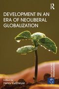 Development in an Era of Neoliberal Globalization (en Inglés)