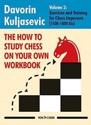 The how to Study Chess on Your own Workbook: Exercises and Training for Chess Improvers (1500 - 1800 Elo) 