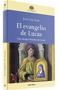 El Evangelio de Lucas: Una Imagen Distinta de Jesús (Estudios Bíblicos)