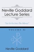 Neville Goddard Lecture Series, Volume xi: (a Gnostic Audio Selection, Includes Free Access to Streaming Audio Book) (en Inglés)