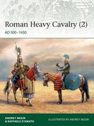 Roman Heavy Cavalry (2): Ad 500-1450 (en Inglés)