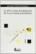 La Ética Como Fundamento de la Actividad Periodística