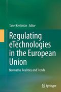 Regulating Etechnologies in the European Union: Normative Realities and Trends