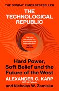 The Technological Republic. Hard Power, Soft Belief, and the Future of the West
