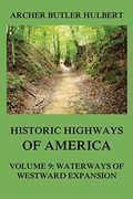 Historic Highways of America: Volume 9: Waterways of Westward Expansion (en Inglés)