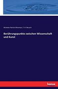 Berührungspunkte Zwischen Wissenschaft und Kunst (en Alemán)
