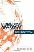 Biomedical Odysseys: Fetal Cell Experiments From Cyberspace to China (Princeton Studies in Culture and Technology) (en Inglés)