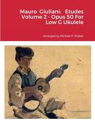 Mauro Giuliani: Etudes Volume 2 - Opus 50 For Low G Ukulele