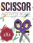 Scissor Activity Book: Cutting practice worksheets for pre k, ages 3.4.5, cut and glue activity book with 100 pages. (en Inglés)