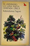 El jardinero. La luna nueva. Ofrenda lírica.