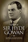 The Diary of Sir Hyde Gowan: Governor of the central provinces, India, during the years 1933 to 1938 (en Inglés)