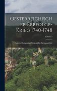 Oesterreichischer Erbfolge-Krieg 1740-1748; Volume 5 (in German)