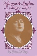 margaret anglin: a stage life (en Inglés)