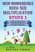 MEIN WUNDERBARES BUCH Der MULTIPLIKATION STUFE 1: DAS BESTE ARBEITSBUCH MIT WOCHENLANGEN UEBUNGEN UM DIE MULTIPLIKATION VON ZWEI EINSTELLIGEN ZAHLEN Z (en Alemán)