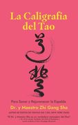 La Caligrafía del Tao Para Sanar y Rejuvenecer la Espalda (in Spanish)