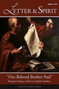 Letter & Spirit, Vol. 11: Our Beloved Brother Paul -- Reception History of Paul in Catholic Tradition (Letter & Spirit Journal)