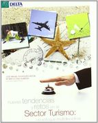 Nuevas Tendencias y Retos en el Sector Turismo: Un Enfoque Interdisciplinar (in Spanish)