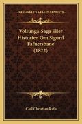 Volsunga-Saga Eller Historien Om Sigurd Fafnersbane (1822) (in Danés)