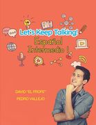 Let's Keep Talking! Español Intermedio 1 (en Inglés)
