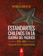 Estandartes Chilenos en la Guerra del Pacífico. FULL COLOR