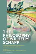 The Philosophy of Wilhelm Schapp. From Phenomenology to Jurisprudence and the Hermeneutics of Stories