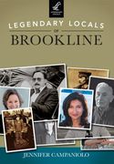 Legendary Locals of Brookline (en Inglés)