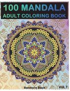 100 Mandala: Adult Coloring Book 100 Mandala Images Stress Management Coloring Book For Relaxation, Meditation, Happiness and Relie