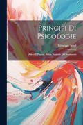 Principi di Psicologie: Dolore e Piacere; Storia Naturale dei Sentimenti (en Italiano)