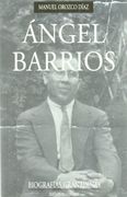Biografía de Ángel Barrios