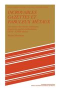 Incroyables Gazettes et Fabuleux Metaux: Les Retours des Tresors Americains D'apres les Gazettes Hollandaises (Xvi Xvii Siecles) (Studies in Modern Capitalism) 