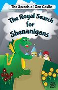 The Royal Search for Shenanigans (Secrets of Zen Castle) (en Inglés)
