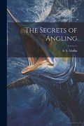 The Secrets of Angling (en Inglés)