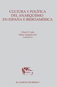Cultura y Política del Anarquismo en España e Iberoamérica.