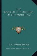 the book of the opening of the mouth v2 (en Inglés)