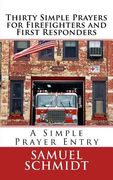 Thirty Simple Prayers for Firefighters and First Responders (en Inglés)