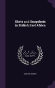 Shots and Snapshots in British East Africa (en Inglés)