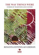 The Way Things Were. Stories of Traditions and Customs (en Inglés)