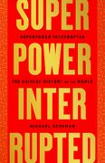 Superpower Interrupted: The Chinese History of the World